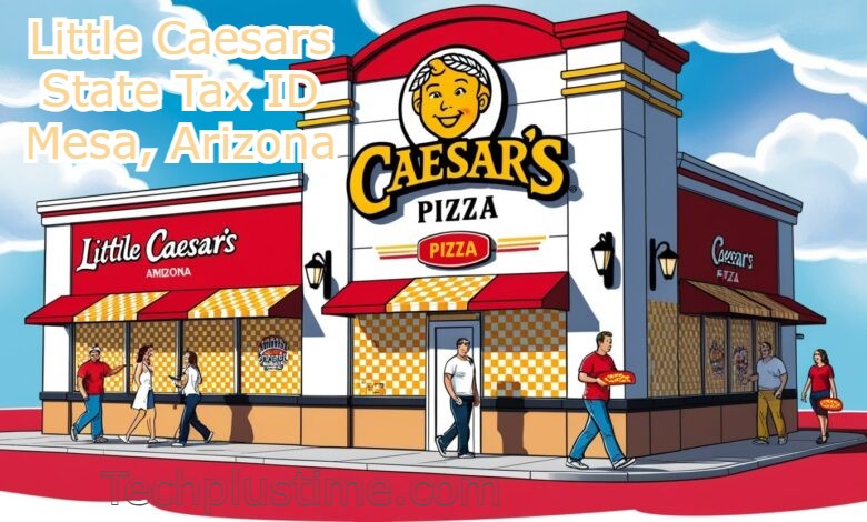 Little Caesars State Tax ID Mesa Arizona
