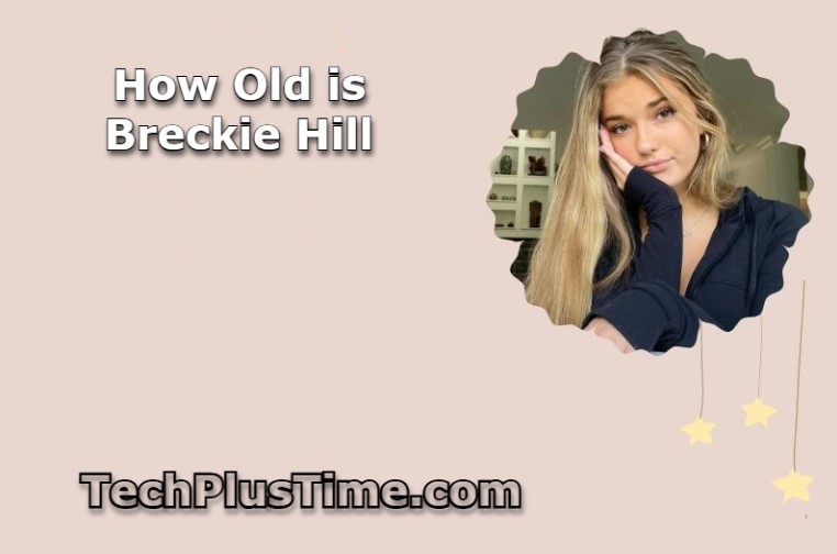 How Old is Breckie Hill